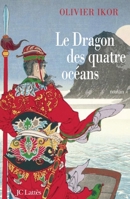 Le dragon des quatre océans 2709621975 Book Cover
