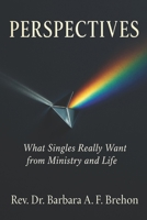 PERSPECTIVES: What Singles Really Want from Ministry and Life B0FM33LHYH Book Cover