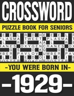 Crossword Puzzle Book For Seniors: You Were Born In 1929: Many Hours Of Entertainment With Crossword Puzzles For Seniors Adults And More With Solutions B0915RP2C2 Book Cover