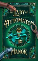 The Lady of Automaton Manor: A Cozy Standalone Victorian Fantasy 1967371008 Book Cover