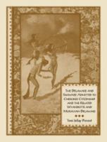 The Delaware & Shawnee admitted to Cherokee citizenship and the related Wyandotte & Moravian Delaware 1556137613 Book Cover