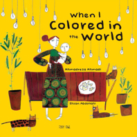 When I Colored in the World 1910328073 Book Cover