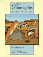 The Dancing Fox: Arctic Folktales 0688144063 Book Cover