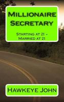 Millionaire Secretary: Starting at 21 - Married at 21 1495353087 Book Cover
