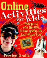 Online Activities for Kids: Projects for School, Extra Credit, or Just Plain Fun! 0471390739 Book Cover