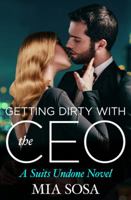 Getting Dirty with the CEO 1455568457 Book Cover