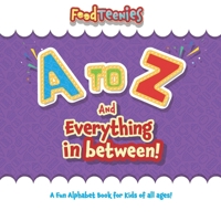 FoodTeenies A to Z and Everything In Between 1736637355 Book Cover