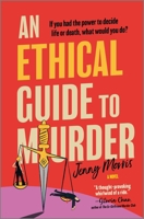 An Ethical Guide to Murder: A Novel 1398534439 Book Cover