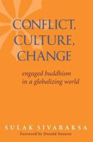 Conflict, Culture, Change: Engaged Buddhism in a Globalizing World 0861714989 Book Cover