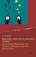 Was wäre, wenn Worte sprechen würden ? 374398251X Book Cover