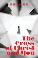 The Cross of Christ and You B0DQ2DKYDG Book Cover