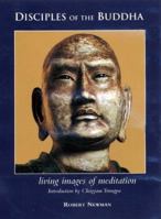 Disciples of the Buddha: Living Images of Meditation 1887276211 Book Cover