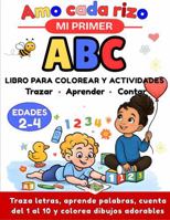 Amo cada rizo: Mi primer libro ABC para colorear y actividades: Libro ABC para colorear y actividades: traza letras, aprende palabras y cuenta del 1 al 10 (Edades 2–4) (Spanish Edition) B0GP88DXNT Book Cover