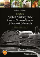 King's Applied Anatomy of the Central Nervous System of Domestic Mammals 1118401069 Book Cover