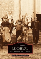 Cheval à la ferme ou sur la route (Le) 2849106356 Book Cover