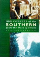 Odd Corners of the Southern from the Days of Steam 0750919396 Book Cover