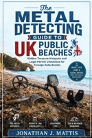 The Metal Detecting Guide to UK Public Beaches: Hidden Treasure Hotspots and Legal Permit Checklists for Foreign Detectorists B0H9J9S2VZ Book Cover