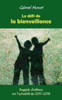 Le défi de la bienveillance: Regards chrétiens sur l'actualité de 2017-2018 2322146439 Book Cover
