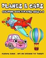 Planes & Cars coloring book for kids Ages 4-8: Awesome planes, cars and airplanes coloring book for toddlers (8x10) with 40 pages B088BLJN9K Book Cover