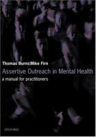 Assertive Outreach in Mental Health: A Manual for Practitioners (Oxford Medical Publications) 0198516150 Book Cover