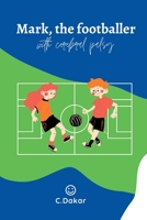 Mark, the footballer with cerebral palsy (Inclusive sport) B0BXMYR2BJ Book Cover