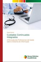 Cuidados Continuados Integrados: A Perceção dos Profissionais de Saúde sobre o Sistema de Informação 6139639697 Book Cover