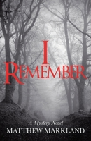 I Remember: A Mystery Novel 1665736143 Book Cover