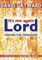 It's Me Again, Lord 1840038683 Book Cover
