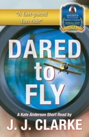 Dared to Fly: A Kate Anderson Short Read B09BLBNG3T Book Cover