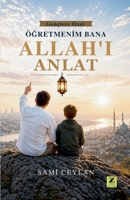 Ögretmenim Bana Allah'i Anlat (Turkish Edition) B0H1YLY86D Book Cover