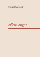 offene Augen: Gedichte gereimt und ungereimt 3756242315 Book Cover