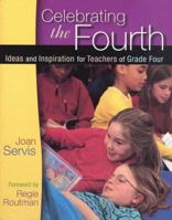 Celebrating the Fourth : Ideas and Inspiration for Teachers of Grade Four 0325001456 Book Cover