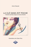 La CLÉ Dans Zot Poche: Histoires semées depuis le Grand Sentier (French Edition) B0BJZ6XQZD Book Cover