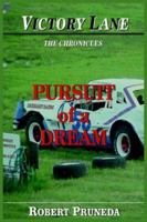 Victory Lane: The Chronicles: Pursuit of a Dream 1418492035 Book Cover