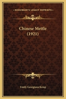 Chinese Mettle (Classic Reprint) 1596055898 Book Cover