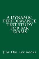 A Dynamic Performance Test Study for Bar Exams 1534638237 Book Cover