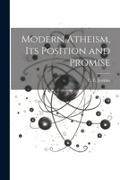 Modern Atheism, Its Position and Promise 134107448X Book Cover