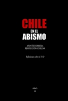 CHILE EN EL ABISMO: APUNTES SOBRE LA REVOLUCIÓN CHILENA B0C1J6PZ5Q Book Cover