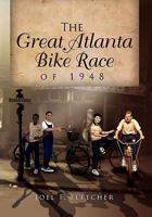 The Great Atlanta Bike Race of 1948 1450004989 Book Cover