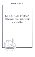 Le Rythme Urbain: Eléments pour intervenir sur la ville (Villes Et Entreprises) (French Edition) 2738493254 Book Cover