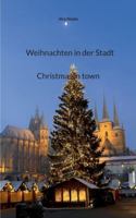 Weihnachten in der Stadt: Christmas in town - 5 Essays 3695161124 Book Cover