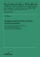 Bankenaufsichtsrecht in China und Deutschland: eine rechtsvergleichende Analyse unter Berücksichtigung der europäischen Vorgaben (Saarbrücker Studien ... und Wirtschaftsrecht, 108) (German Edition) 3631897944 Book Cover