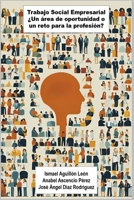 Trabajo social empresarial: ¿Un área de oportunidad o un reto para la profesión? (Spanish Edition) B0DXVD61GG Book Cover