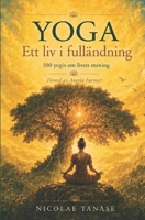 YOGA – ett liv i fulländning: 100 yogis om livets mening (Swedish Edition) B0F2SPJBY3 Book Cover
