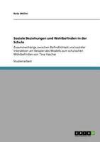 Soziale Beziehungen und Wohlbefinden in der Schule: Zusammenhänge zwischen Befindlichkeit und sozialer Interaktion am Beispiel des Modells zum ... von Tina Hascher 3640925858 Book Cover