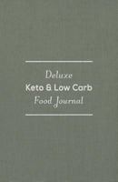 Deluxe Keto & Low Carb Food Journal: (a Food and Exercise Diary) 1999826159 Book Cover