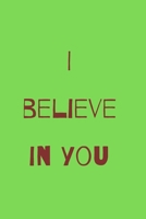 I believe in you notebook for motivation: Inspiring notebook 1676236538 Book Cover