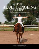 The Adult Longeing Guide: Exercises to Build an Independent Seat 1599211963 Book Cover
