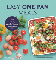 Easy One Pan Meals: Over 75 Delicious Recipes, from Oven to Table 1789297850 Book Cover