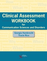 Clinical Assessment Workbook for Communication Sciences and Disorders 1635500346 Book Cover